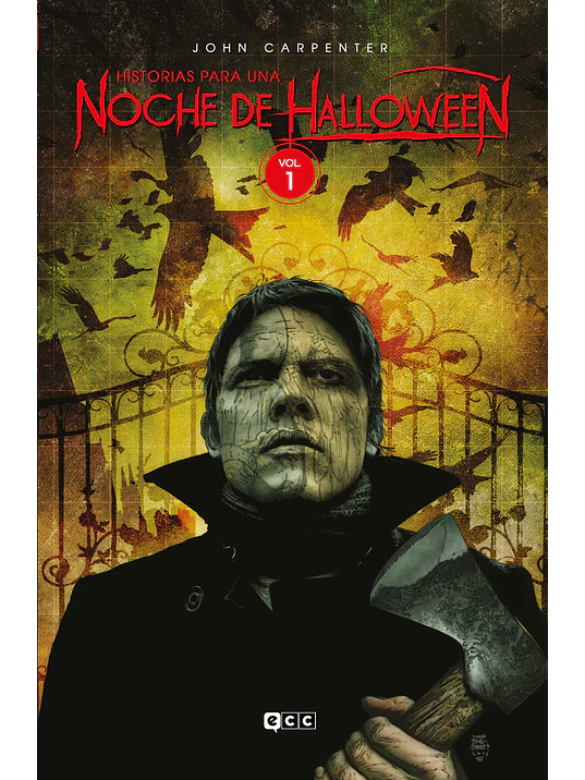 JOHN CARPENTER: HISTORIAS PARA UNA NOCHE DE HALLOWEEN VOL. 1 DE 7 - ECC 1