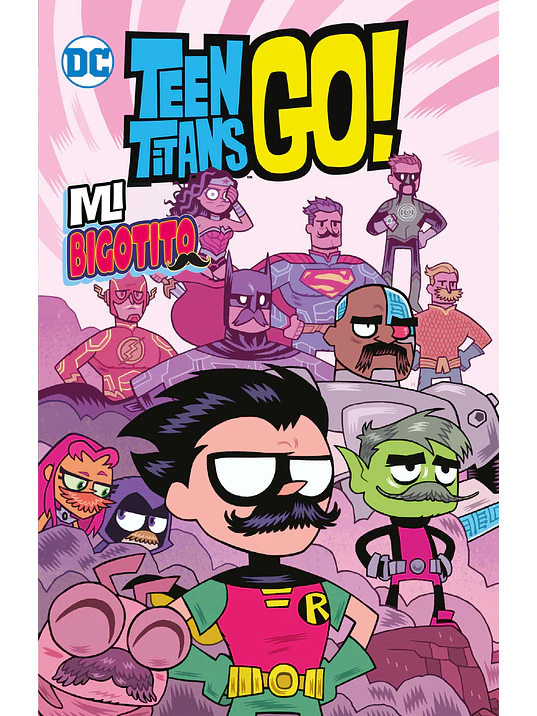 TEEN TITANS GO VOL. 04: MI BIGOTITO BIBLIOTECA SUPER KODOMO - ECC 1