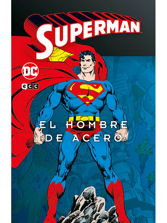 SUPERMAN: EL HOMBRE DE ACERO VOL. 1 DE 4 SUPERMAN LEGENDS - ECC 1