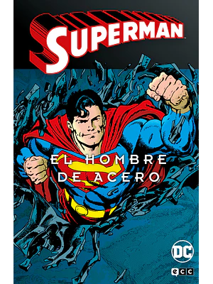 SUPERMAN: EL HOMBRE DE ACERO VOL. 4 DE 4 SUPERMAN LEGENDS - ECC