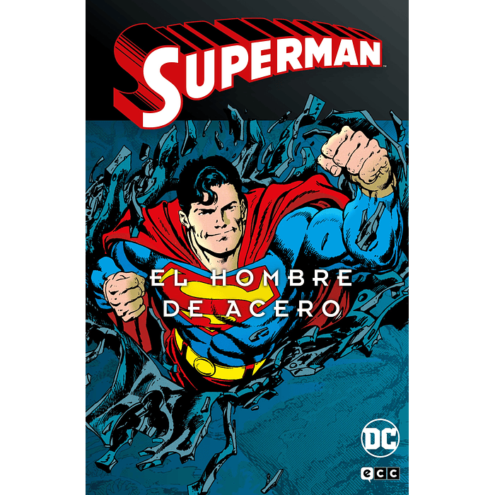 SUPERMAN: EL HOMBRE DE ACERO VOL. 4 DE 4 SUPERMAN LEGENDS - ECC