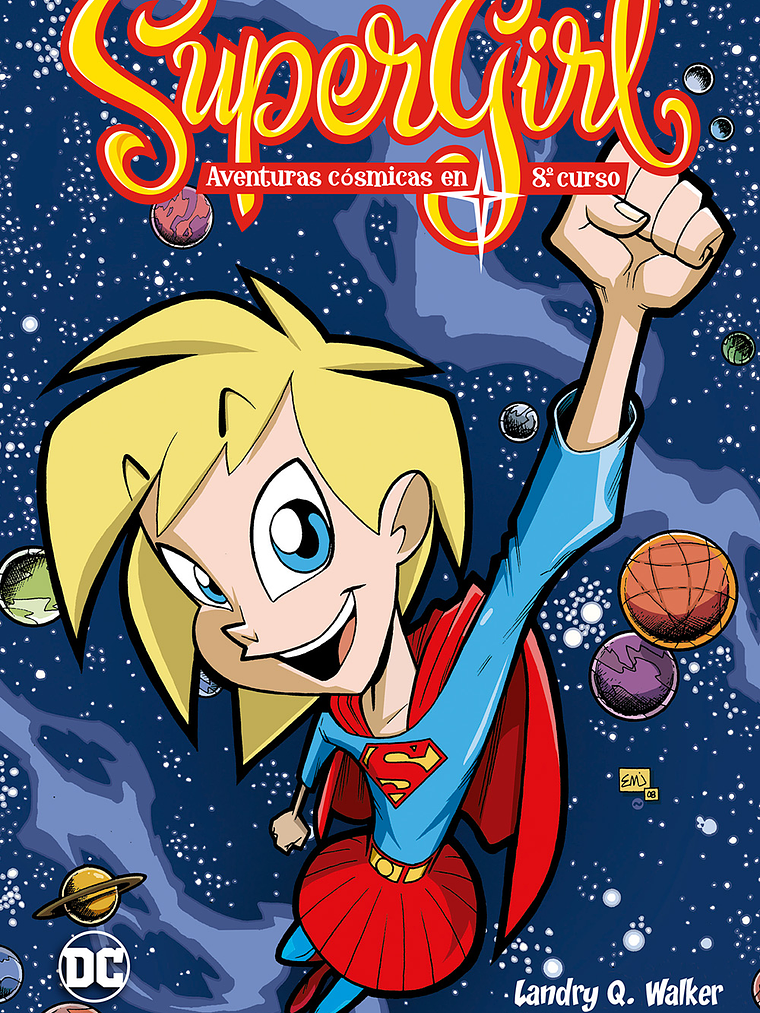 SUPERGIRL: AVENTURAS C”SMICAS EN OCTAVO CURSO - ECC 1