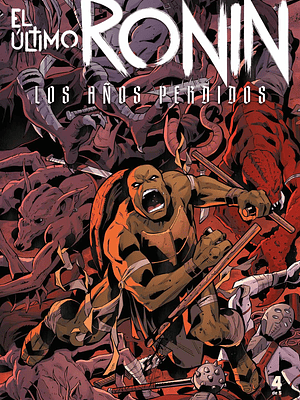 LAS TORTUGAS NINJA: EL _TIMO RONIN NUM. 4 DE 5 - ECC