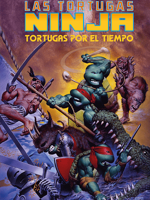 LAS TORTUGAS NINJA: TORTUGAS POR EL TIEMPO EDICION DELUXE - ECC