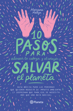 10 Pasos Para Alinear La Cabeza Y El Corazon Y Salvar El Planeta