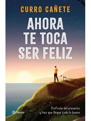 AHORA TE TOCA SER FELIZ - PLANETA