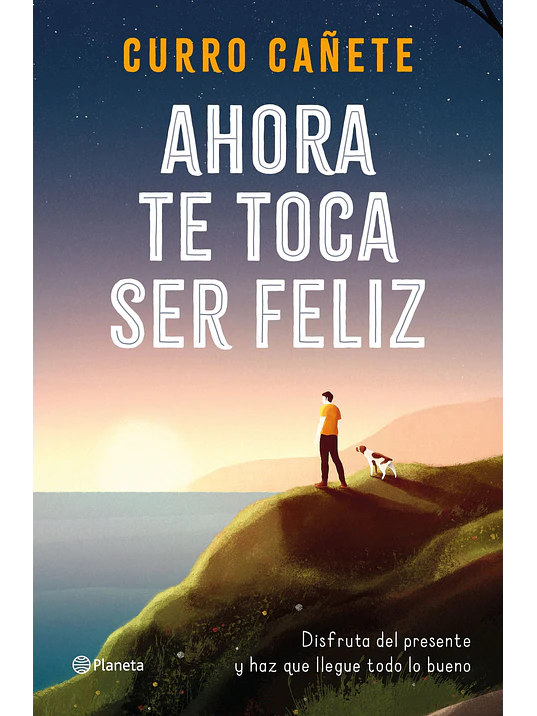 AHORA TE TOCA SER FELIZ - PLANETA 1