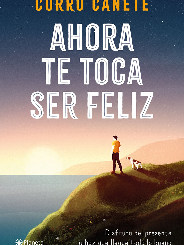 AHORA TE TOCA SER FELIZ - PLANETA 1