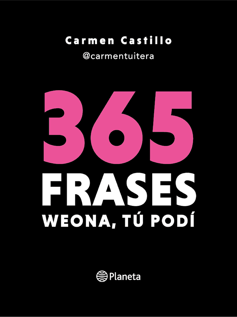 365 FRASES WEONA, TU PODI - PLANETA 1
