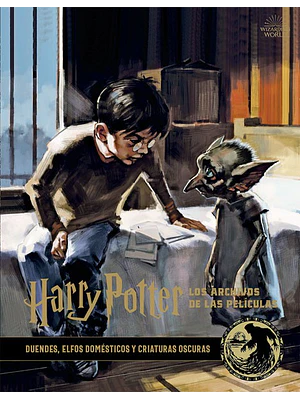 HARRY POTTER: LOS ARCHIVOS DE LAS PELICULAS 09 DUENDES, ELFOS DOMESTICOS Y CRIATURAS OSCURAS - NORMA