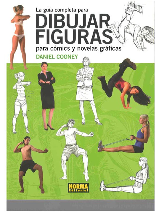LA GUIA COMPLETA PARA DIBUJAR FIGURAS PARA COMICS Y NOVELAS GRAFICAS - NORMA 1