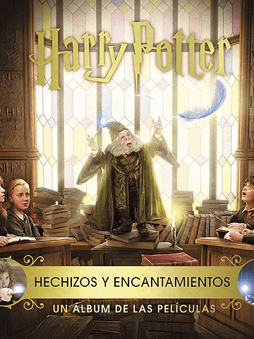 J.K. ROWLINGÇS WIZARDING WORLD: HECHIZOS Y ENCANTAMIENTOS. UN LBUM DE LAS PELICULAS - NORMA