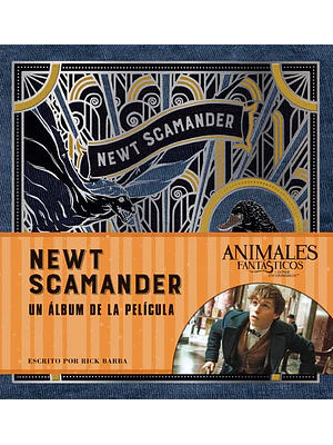 J.K. ROWLINGÇS WIZARDING WORLD: NEWT SCAMANDER. UN LBUM DE LA PELCULA - NORMA