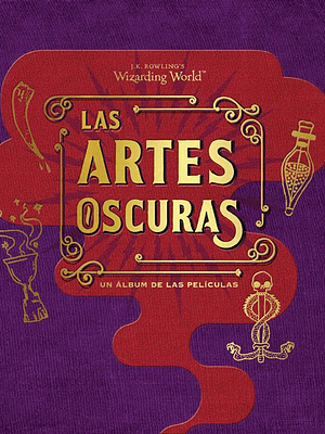 J.K. ROWLINGS WIZARDING WORLD: LAS ARTES OSCURAS.UN ALBUM DE LAS PELICULAS - NORMA