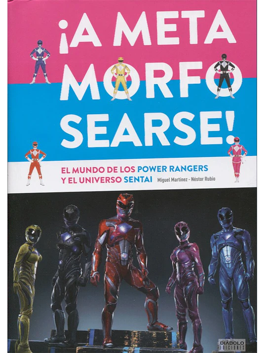 A METAMORFOSEARSE EL MUNDO DE LOS POWER RANGERS Y EL UNIVERSO SENTAI - DIABOLO 1