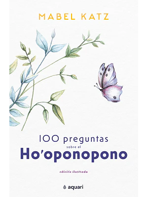 100 PREGUNTAS SOBRE EL HOÇOPONOPONO - AQUARI