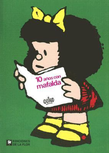 10 AÑOS CON MAFALDA - DE LA FLOR