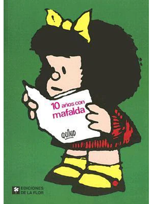 10 AÑOS CON MAFALDA - DE LA FLOR