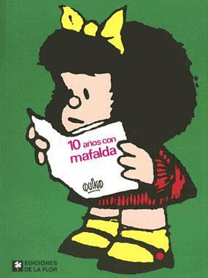 10 AÑOS CON MAFALDA - DE LA FLOR