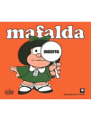 MAFALDA INÉDITA - DE LA FLOR