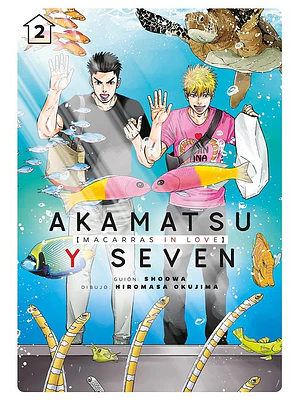 AKAMATSU Y SEVEN: MACARRAS IN LOVE 02 - TOMODOMO