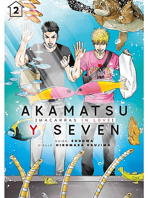 AKAMATSU Y SEVEN: MACARRAS IN LOVE 02 - TOMODOMO