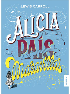 ALICIA EN EL PAÍS DE LAS MARAVILLAS - AUSTRAL