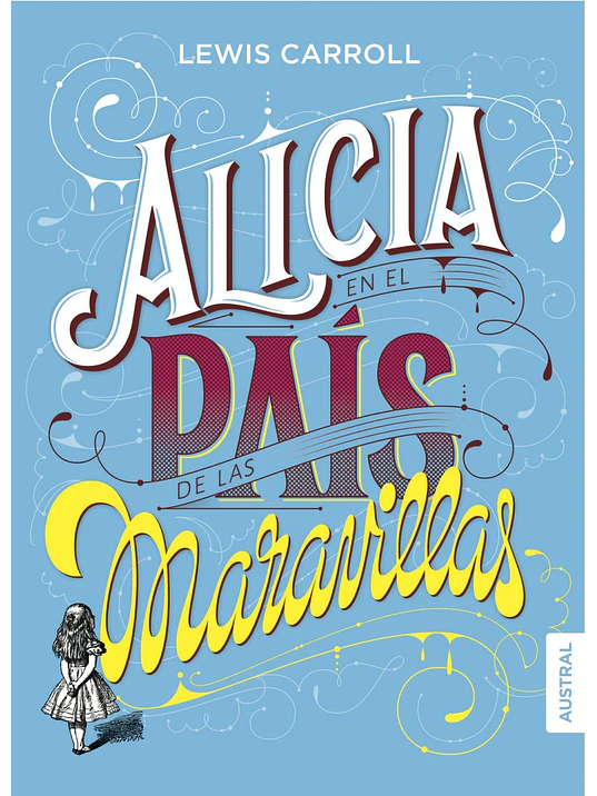 ALICIA EN EL PAÍS DE LAS MARAVILLAS - AUSTRAL 1