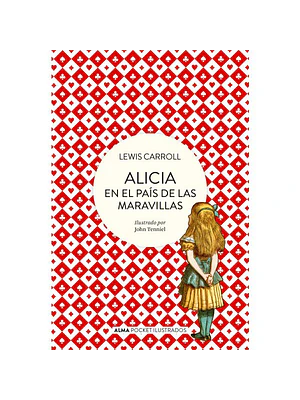 ALICIA EN EL PAÍS DE LAS MARAVILLAS - POCKET - ALMA