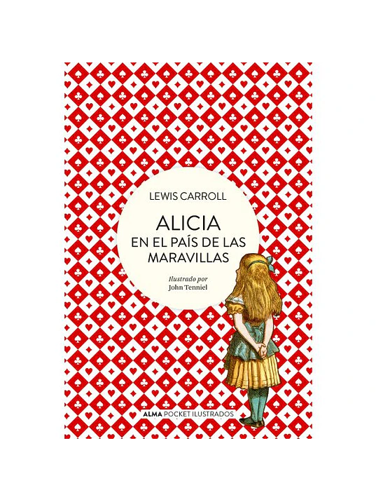 ALICIA EN EL PAÍS DE LAS MARAVILLAS - POCKET - ALMA 1