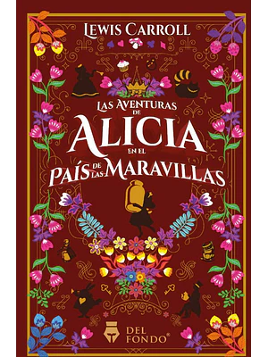 ALICIA EN EL PAÍS DE LAS MARAVILLAS - DEL FONDO EDITORIAL