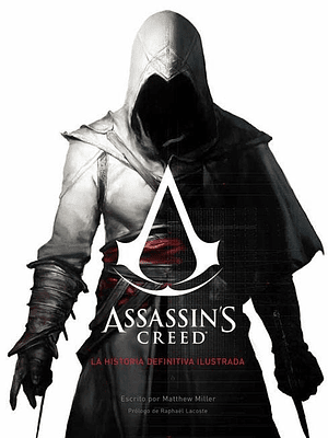 ASSASSIN`S CREED: LA HISTORIA DEFINITIVA ILUSTRADA - PANINI ESPANA