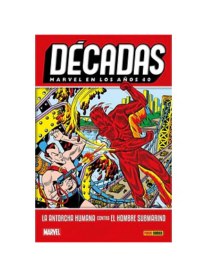 DECADAS. MARVEL EN LOS ANOS 40: LA ANTORCHA HUMANA CONTRA EL HOMBRE SUBMARINO - PANINI ESPANA