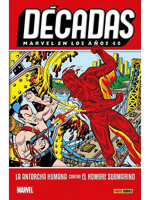 DECADAS. MARVEL EN LOS ANOS 40: LA ANTORCHA HUMANA CONTRA EL HOMBRE SUBMARINO - PANINI ESPANA