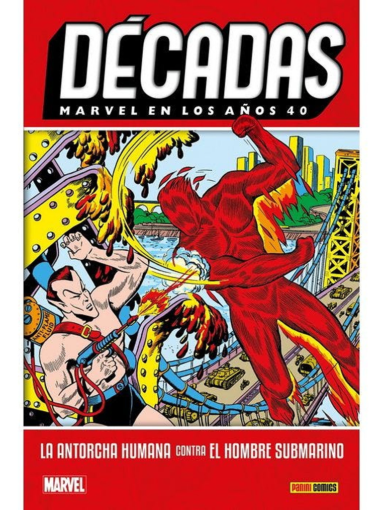 DECADAS. MARVEL EN LOS ANOS 40: LA ANTORCHA HUMANA CONTRA EL HOMBRE SUBMARINO - PANINI ESPANA 1