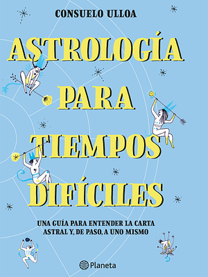 ASTROLOGÍA PARA TIEMPOS DIFiCILES - PLANETA