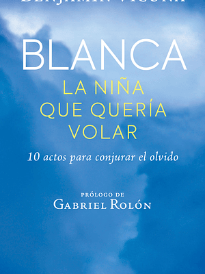 BLANCA. LA NINA QUE QUERIA VOLAR - PLANETA