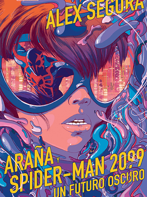 ARANA Y SPIDER-MAN 2099. UN FUTURO OSCURO - PLANETA JUNIOR