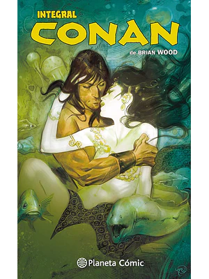 CONAN INTEGRAL DE BRIAN WOOD - PLANETA