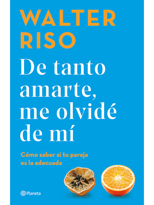 DE TANTO AMARTE ME OLVIDE DE MI - PLANETA 1
