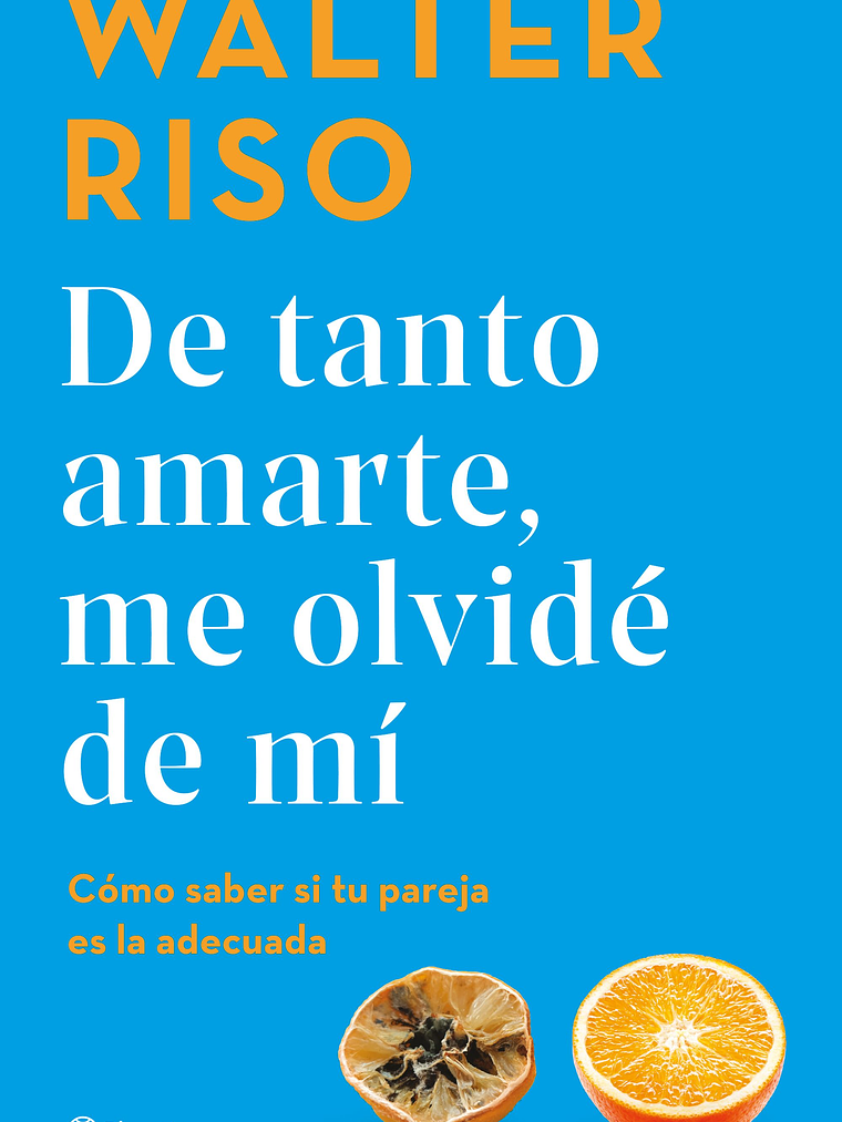 DE TANTO AMARTE ME OLVIDE DE MI - PLANETA 1