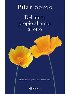 DEL AMOR PROPIO AL AMOR AL OTRO - PLANETA