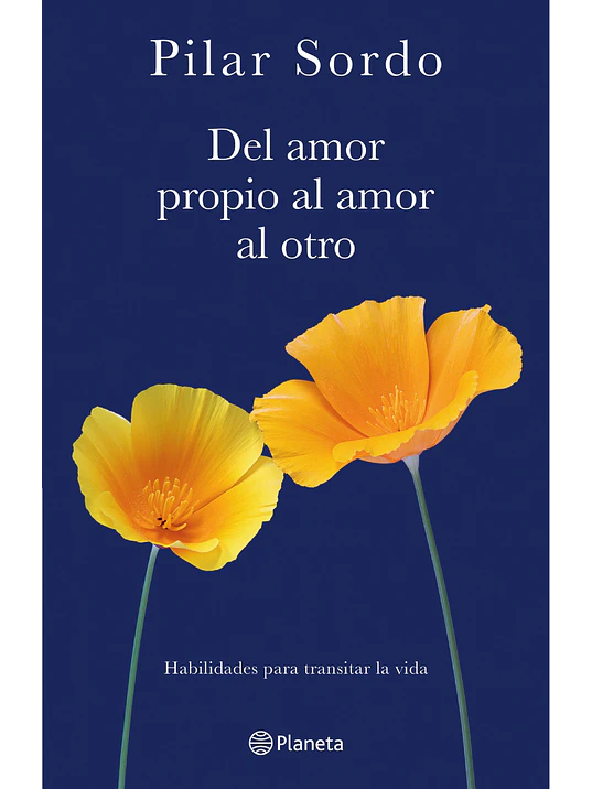 DEL AMOR PROPIO AL AMOR AL OTRO - PLANETA 1
