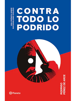 CONTRA TODO LO PODRIDO - PLANETA