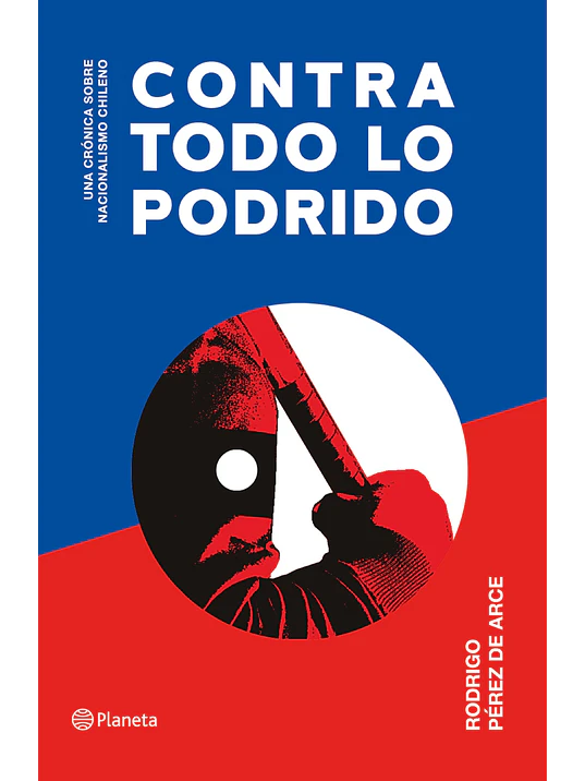 CONTRA TODO LO PODRIDO - PLANETA 1