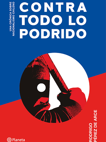 CONTRA TODO LO PODRIDO - PLANETA