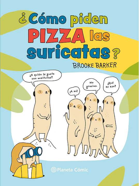 COMO PIDEN PIZZA LAS SURICATAS - PLANETA 1