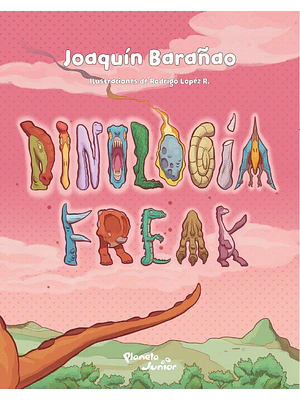 DINOLOGÍA FREAK - PLANETA JUNIOR