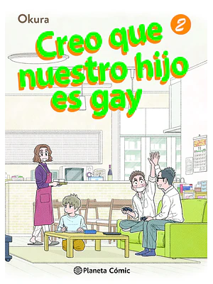 CREO QUE NUESTRO HIJO ES GAY 02 - PLANETA