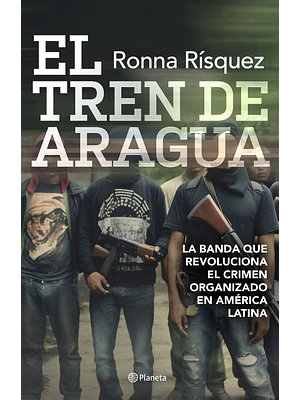 EL TREN DE ARAGUA - PLANETA